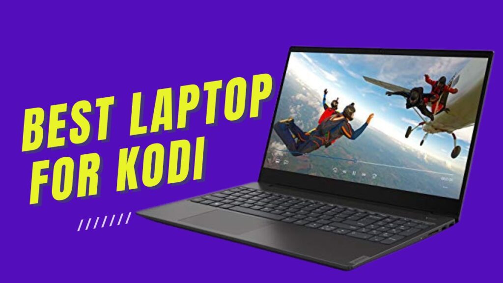 Best 7 Laptop for Kodi And TV, Sports Film in 2023