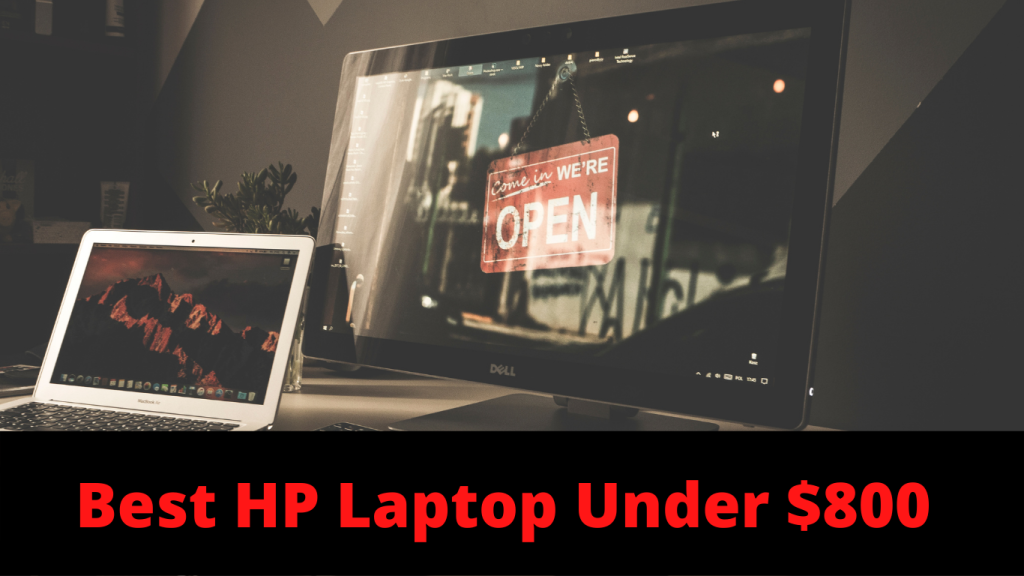 Best HP Laptop Under $800 in 2022