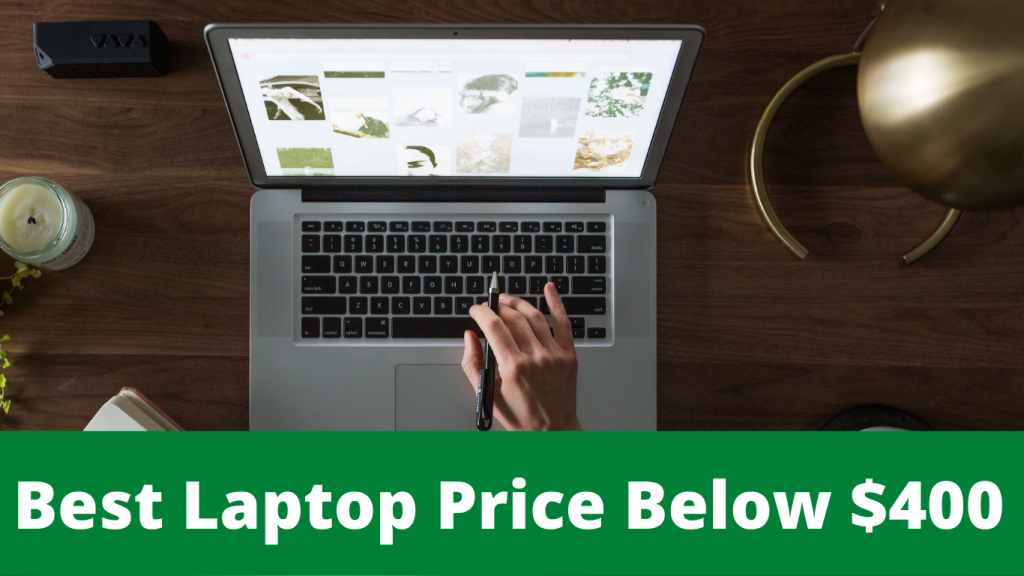 Best Laptop Price Below $400 In 2022